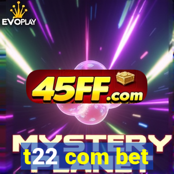 t22 com bet